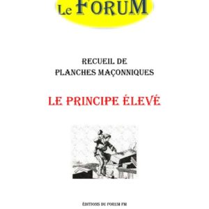 Le principe élevé qui est en l'Homme – Recueil - RP1280 - Sources pour Franc-maçon