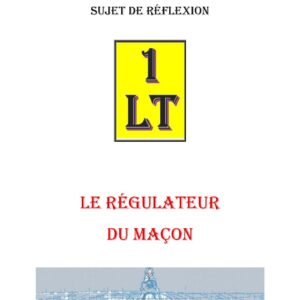 Le régulateur du Maçon – Un Le Tout - SR038P - Sources pour Franc-maçon