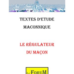 Le régulateur du Maçon, une charpente invisible - CM038P - Sources pour Franc-maçon