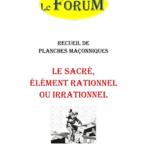 Le sacré, élément rationnel ou irrationnel – Recueil - RP0265 - Sources pour Franc-maçon