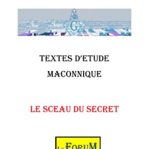 Le Sceau du Secret et ses dimensions spirituelles - CM0402 - Sources pour Franc-maçon