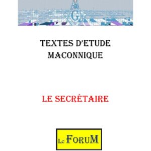 Le Secrétaire : La mémoire de la Loge - CM0331 - Sources pour Franc-maçon