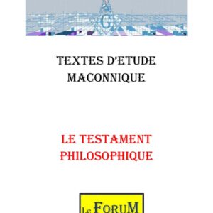 Le Testament Philosophique au 1er degré du REAA - CM0139 - Sources pour Franc-maçon