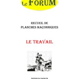 Le Travail – Recueil - RP0224 - Sources pour Franc-maçon