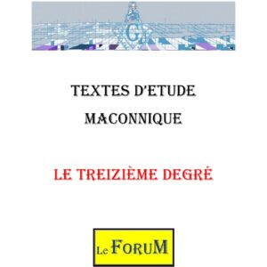 Le Treizième Degré pour des Initiatives Collectives - CM1304 - Sources pour Franc-maçon