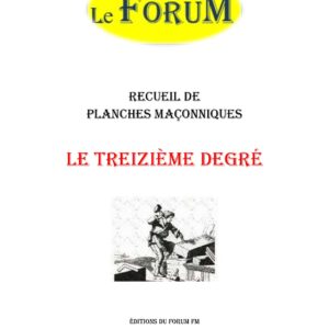 Le treizième Degré – Recueil - RP1304 - Sources pour Franc-maçon