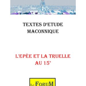 L’épée d’une main et la truelle dans l’autre : Une alliance - CM1501 - Sources pour Franc-maçon