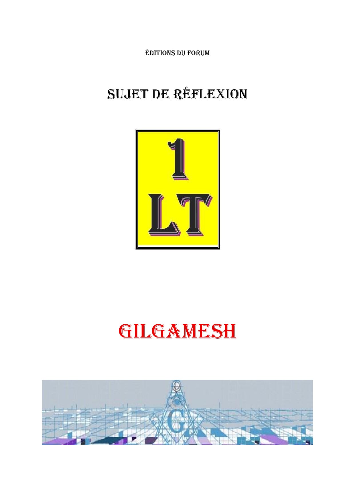 L’épopée de Gilgamesh – Un Le Tout - SR038N - Sources pour Franc-maçon