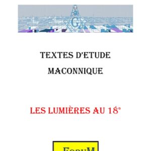 Les Lumières au 18°pour un épanouissement Spirituel - CM1811 - Sources pour Franc-maçon