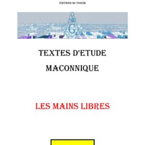 Les mains libres, le symbole magique d'une étape majeure - CM0237 - Sources pour Franc-maçon