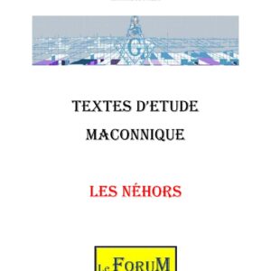 Les Néhors, des figures emblématiques - CM0236 - Sources pour Franc-maçon