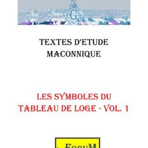 Les Symboles du Tableau de Loge – Première partie - CM0230 - Sources pour Franc-maçon