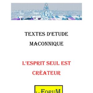 L'Esprit seul est créateur, le lien avec le Divin - CM0246 - Sources pour Franc-maçon