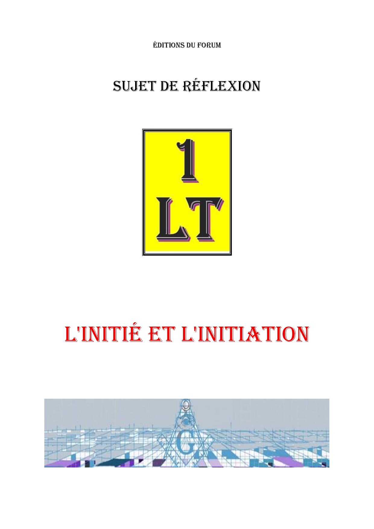 L’Initié et L’Initiation – Un Le Tout - SR011J - Sources pour Franc-maçon