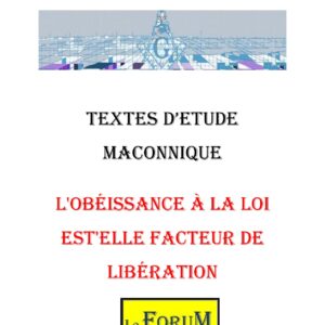L’Obéissance à la Loi, un facteur de libération ? - CM0433 - Sources pour Franc-maçon