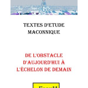 L’Obstacle d’aujourd’hui prépare à l’échelon de demain - CM3028 - Sources pour Franc-maçon