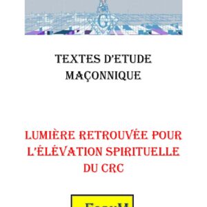 Lumière retrouvée à l'élévation spirituelle du CRC - CM1828 - Sources pour Franc-maçon