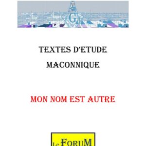 Mon Nom est autre pour un engagement envers la vérité - CM3001 - Sources pour Franc-maçon