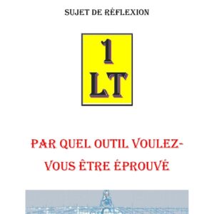 Par quel outil voulez-vous être éprouvé – Un Le Tout - SR012C - Sources pour Franc-maçon