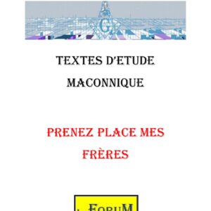 Prenez place mes Frères, bien plus qu'une formule d'usage - CM011Z - Sources pour Franc-maçon
