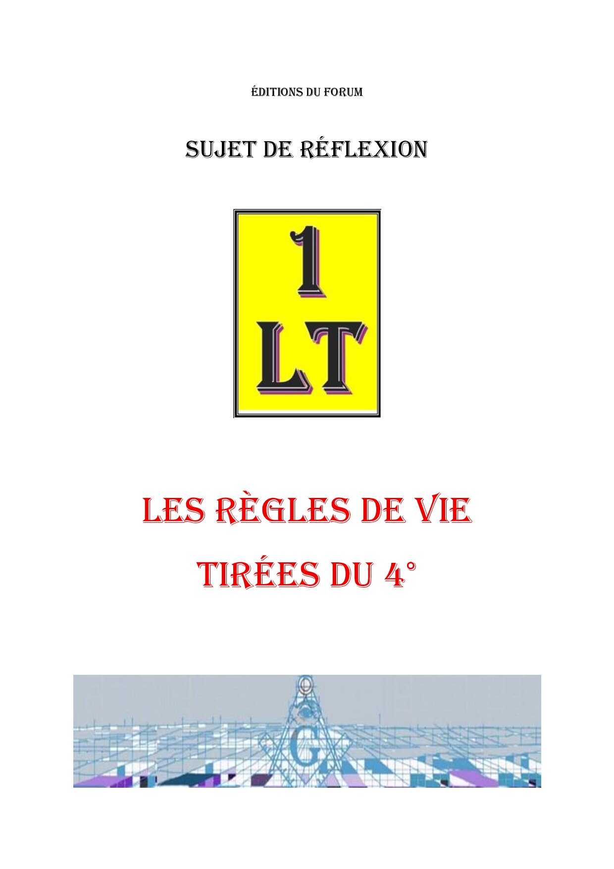 Quelles sont les règles de vie tirées du 4° – Un Le Tout - SR0488 - Sources pour Franc-maçon