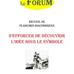 S'efforcer de Découvrir l'Idée Sous le symbole – Recueil - RP0437 - Sources pour Franc-maçon