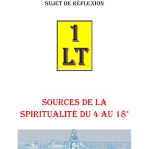 Sources de la spiritualité du 4 au 18° – Un Le Tout - SR1866 - Sources pour Franc-maçon
