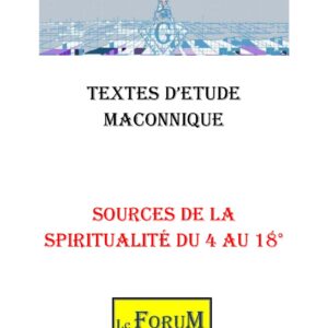 Sources de la spiritualité du 4 au 18°, une voie de perfectionnement intérieure et universelle - CM1866 - Sources pour Franc-maçon