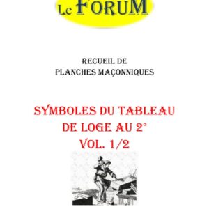Symboles du Tableau de Loge au 2° – Vol. 1/2 – Recueil - RP0230 - Sources pour Franc-maçon