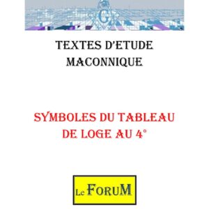 Symboles du Tableau de Loge au 4°, autant d'invitations à la réflexion - CM0479 - Sources pour Franc-maçon