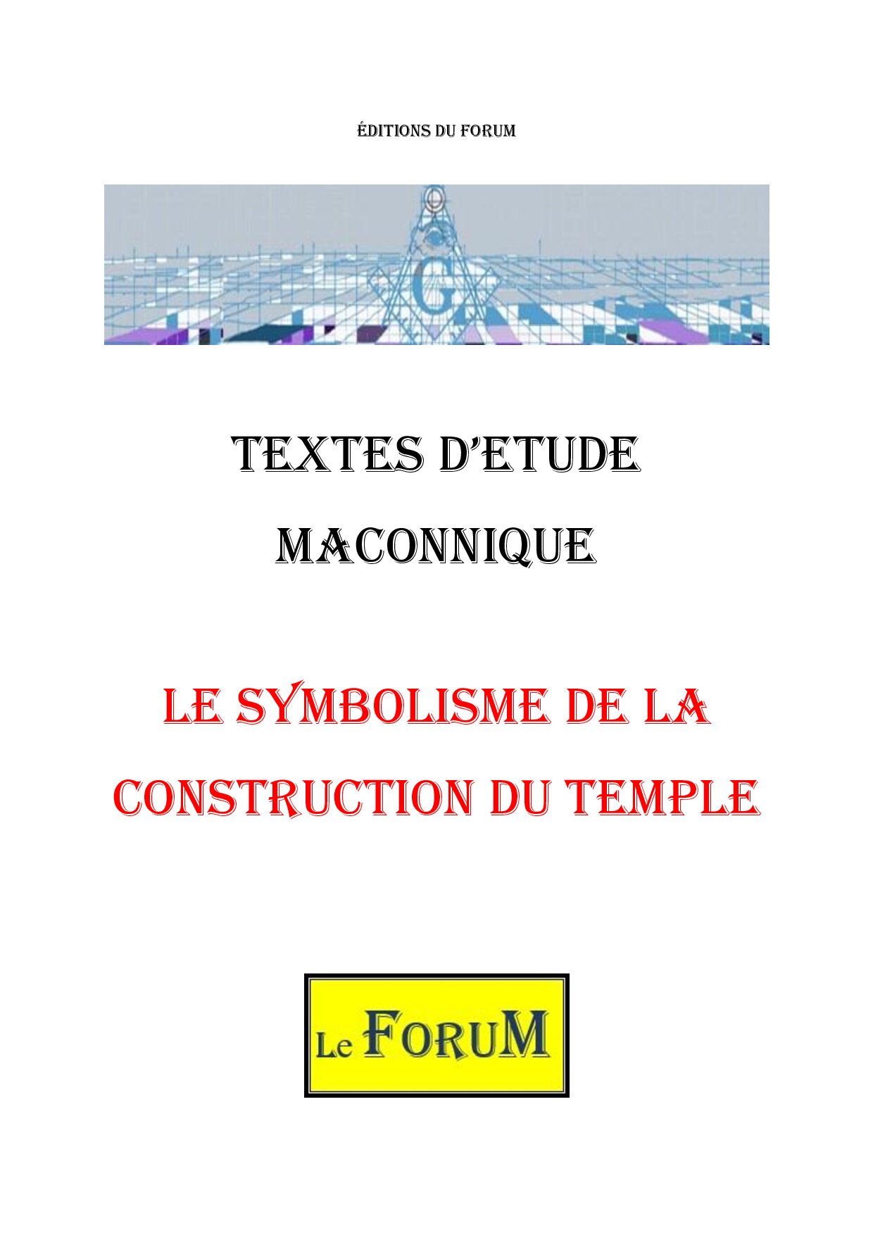 Symbolisme de la Construction du Temple, travail intérieur, spirituel et universel - CM1237 - Sources pour Franc-maçon