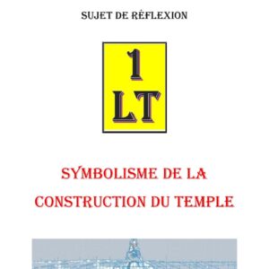 Symbolisme de la Construction du Temple – Un Le Tout - SR1233 - Sources pour Franc-maçon