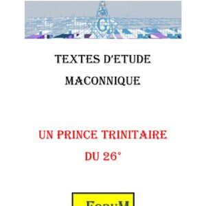 Un Prince trinitaire, une structure spirituelle fondamentale - CM2602 - Sources pour Franc-maçon