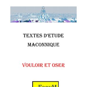 Vouloir et oser dans la vie quotidienne - CM1848 - Sources pour Franc-maçon