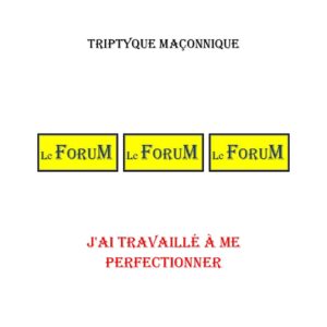 J'ai travaillé à me perfectionner – Triptyque - TR1441 - Sources pour Franc-maçon
