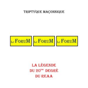 La légende du 20ème degré du REAA – Triptyque - TR2001 - Sources pour Franc-maçon