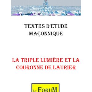 La triple lumière et la couronne de laurier – Corpus - CM3039 - Sources pour Franc-maçon