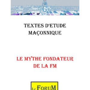 Le Mythe fondateur de la FM – Corpus - CM031A - Sources pour Franc-maçon