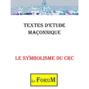 Le Symbolisme du CRC – Corpus - CM1872 - Sources pour Franc-maçon