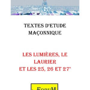 Les lumières, le laurier et les 25, 26, 27° – Corpus - CM3040 - Sources pour Franc-maçon