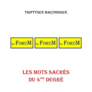 Les Mots sacrés du 4ème Degré – Triptyque - TR042B - Sources pour Franc-maçon