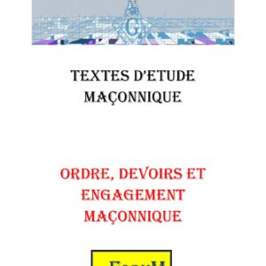 L'Ordre le devoirs et l'engagement maçonnique – Corpus - CM013I - Sources pour Franc-maçon