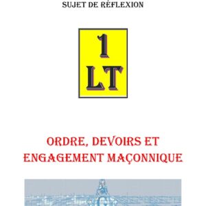 L'Ordre le devoirs et l'engagement maçonnique – Un Le Tout - SR013I-P - Sources pour Franc-maçon