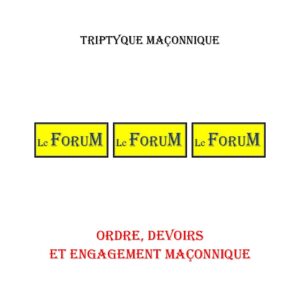Ordre, devoirs et engagement maçonnique – Triptyque - TR013I - Sources pour Franc-maçon