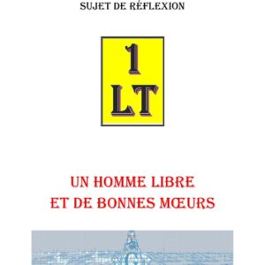 Un homme libre et de bonnes mœurs – Un Le Tout - SR013H - Sources pour Franc-maçon