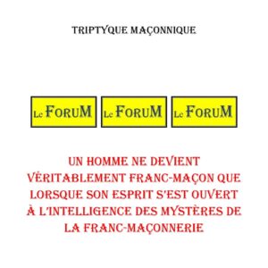 Un Homme ne deviens FM que quand … – Triptyque - TR012Z - Sources pour Franc-maçon