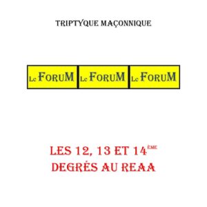 Voyages et Quêtes de Lumière au 14° – Triptyque - TR1442 - Sources pour Franc-maçon