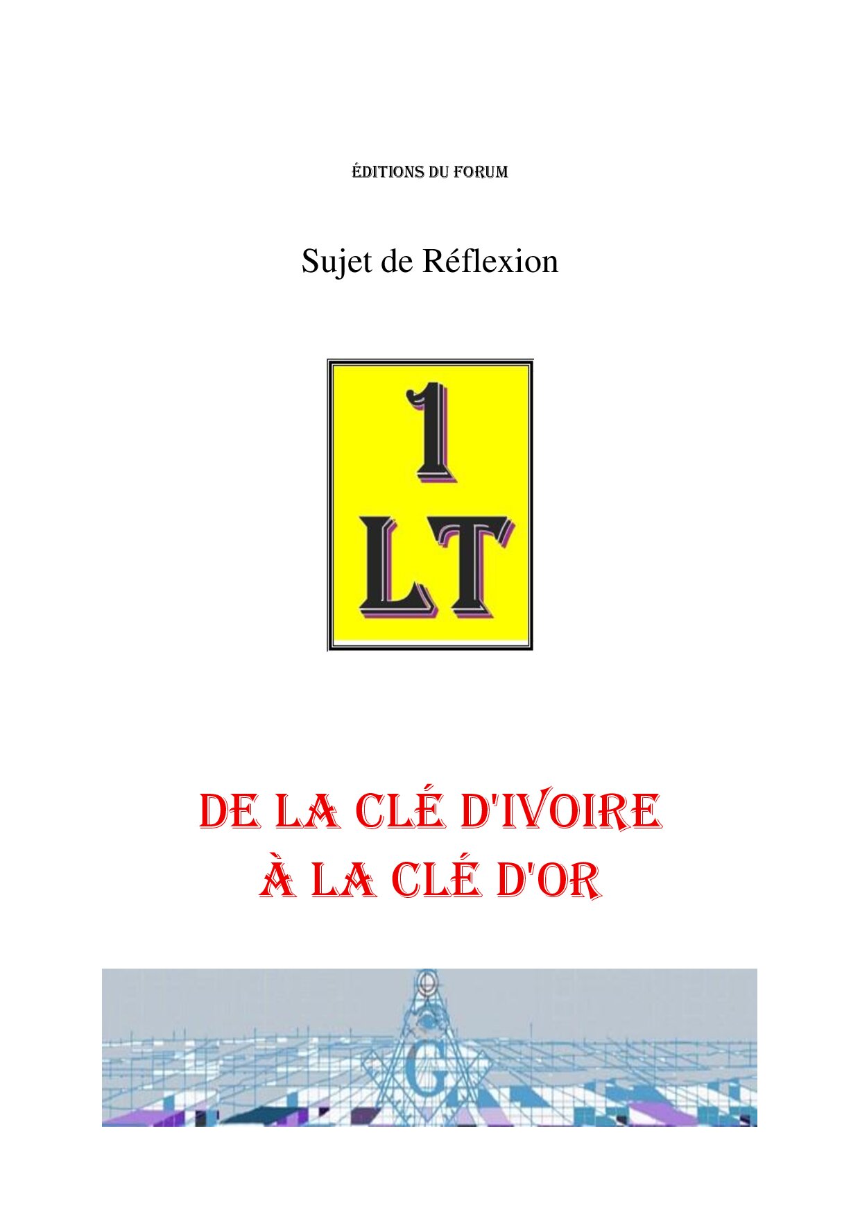 De la clé d'ivoire à la clé d'or – Un Le Tout - SR041B - Sources pour Franc-maçon