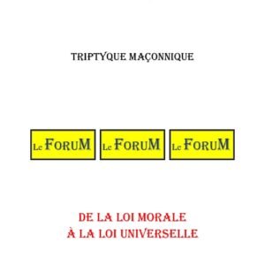 De la loi morale à la loi universelle – Triptyque - TR041C - Sources pour Franc-maçon