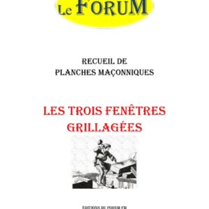 Les trois fenêtres grillagées – Recueil - RP011V - Sources pour Franc-maçon